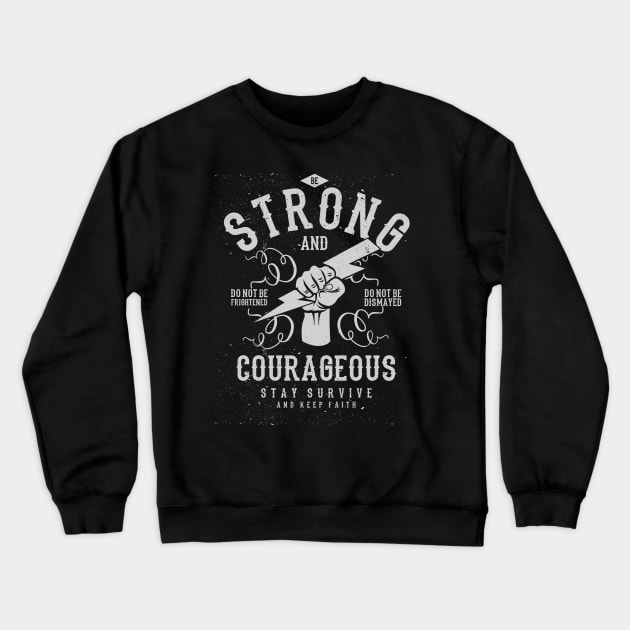 Strong And Courageous Military Workout Courage Strength Crewneck Sweatshirt by MrWatanabe